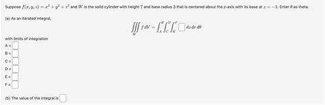 Solved Suppose F X Y Z X2 Y2 Z2 ﻿and W ﻿is The Solid