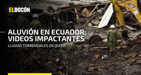 Tragedia en Ecuador imágenes impactantes del daño causado por el