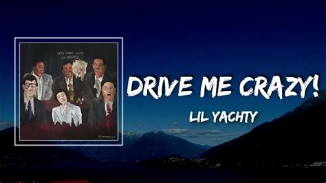 Lil Yachty Drive Me Crazy Lyrics Youtube