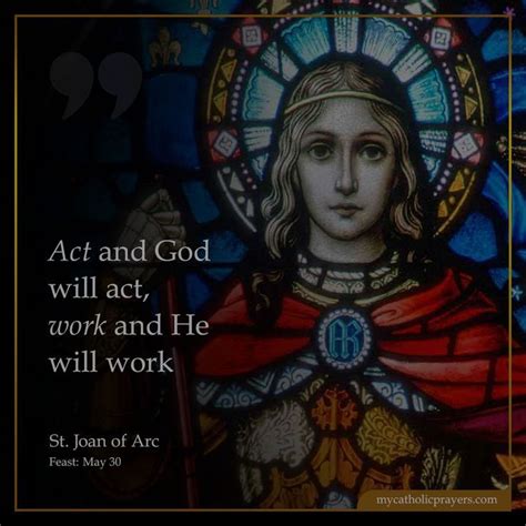 Act And God Will Act Work And He Will Work St Joan Of Arc Saint