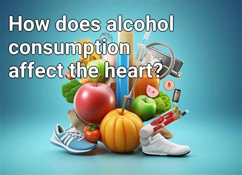 How Does Alcohol Consumption Affect The Heart Healthgovcapital