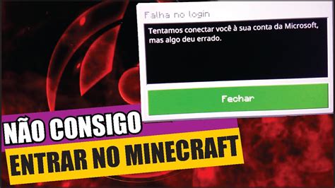 NÃO CONSIGO ENTRAR NO MINECRAFT A MINHA CONTA YouTube