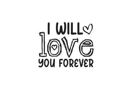 Premium Vector I Will Love You Forever Svg