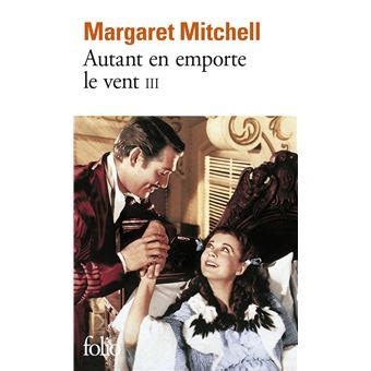 Autant en emporte le vent Tome 3 Tome 3 broché Margaret Mitchell