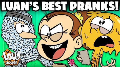 Luan Loud's BEST Pranks! | The Loud House - YouTube