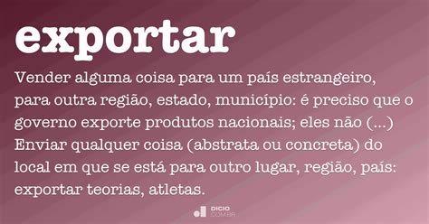 O Que Significa Exportar - Exportar - Dicio, Dicionário Online de Português