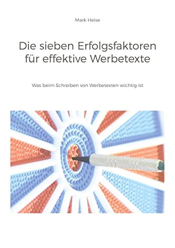 sieben Erfolgsfaktoren für effektive Werbetexte Was beim Schreiben