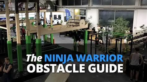 The Ultimate Guide to Ninja Warrior Obstacles and How to Master Them