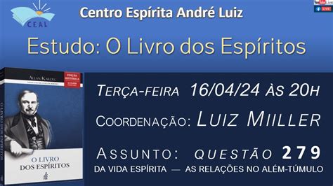 Estudo O Livro dos Espíritos Questão 279 Coordenação Luiz Miiller