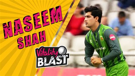 Pakistani Star Naseem Shah Bowling In T20 Blast Naseem Shah Bowling