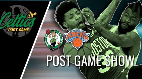 Live Celtics Vs Knicks Post Game Show Powered By Lockerroomapp Youtube