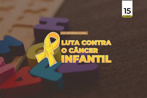 Dia Internacional Da Luta Contra O Câncer Na Infância — Câmara