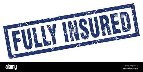 Fully Insured Rubber Stamp Hi Res Stock Photography And Images Alamy