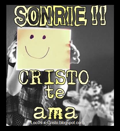 Imágenes Cristianas Sonríe Cristo te ama SMILE Loc0s x Cristo