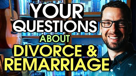 Answering Your Questions And Push Back On My Divorce And Remarriage