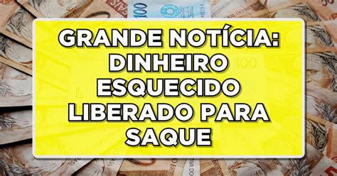 Dinheiro esquecido nos bancos é liberado para saque