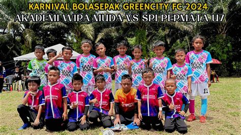 Akademi Wira Muda Vs Sri Permata U Karnival Bolasepak Greencity Fc