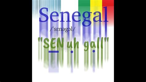 How To Pronounce Senegal Youtube