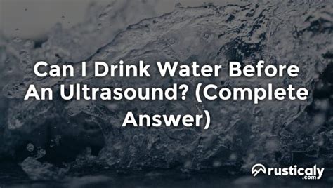 Can I Drink Water Before An Ultrasound Answer Inside