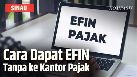 Penting Ini Tips Dapatkan EFIN Tanpa Datang Ke Kantor Pajak SINAU