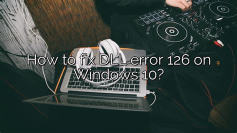 How To Fix Dll Error On Windows Depot Catalog