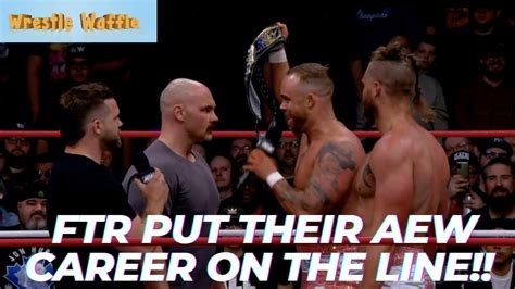 Ftr Put Their Aew Careers On The Line Dynamite Review Nd March