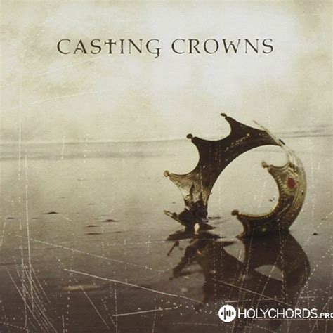 Casting Crowns Glory Слова Аккорды Скачать христианские песни