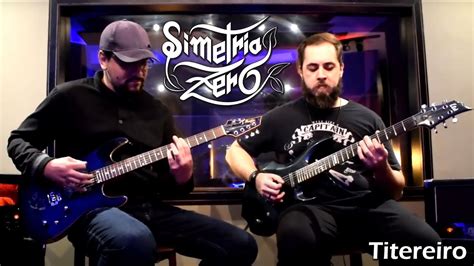 Simetria Zero Titereiro Guitars Playthrough Youtube