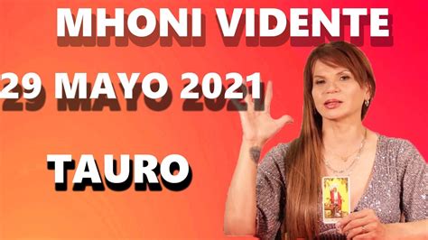 Mhoni Vidente Horóscopos Tauro Hoy 29 de Mayo 2021 Prediccion para