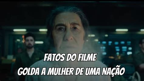 FATOS DO FILME GOLDA A MULHER DE UMA NAÇÃO YouTube