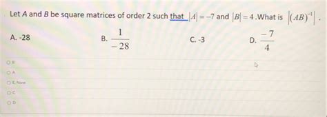 Solved Let A And B Be Square Matrices Of Order Such That A And