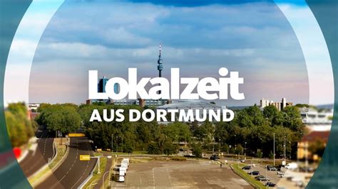 Lokalzeit Aus Dortmund Lokalzeit Aus Dortmund