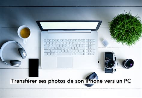 Comment Transf Rer Des Photos De Son Iphone Vers Un Pc Smaaart