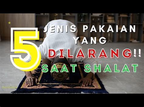 5 Pakaian Yang Dilarang Saat Solat YouTube