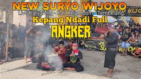 New Suryo Wijoyo Live Kalijareng Tembelang Kepang Ndadi Full Youtube