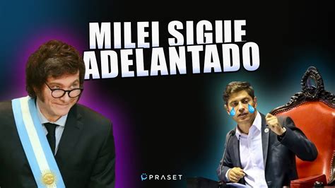 Milei Vs Kicillof Análisis De Sus Discursos Y Cual Fue Mejor Por Afano