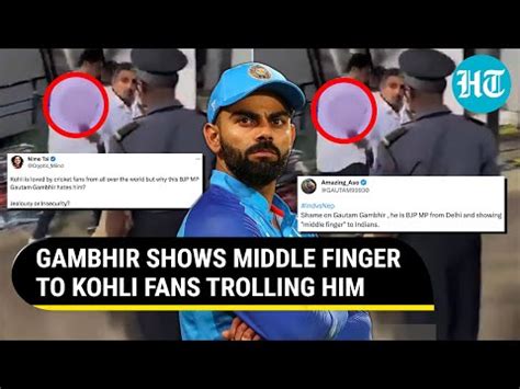 Viral Gautam Gambhir Shows Middle Finger To Virat Kohli Fans Netizens