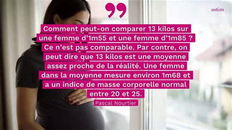 On Ma Dit Quune Femme Ne Doit Pas Prendre Plus De 13 Kilos