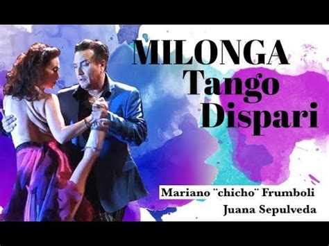 MarianoCHICHO Frumboli E Juana Sepulveda Tango Dispari 2019 YouTube