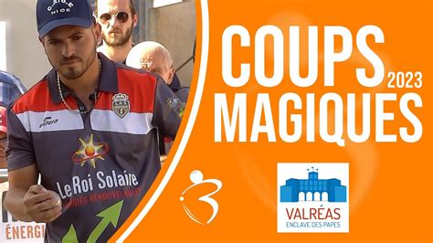 « Les Coups Magiques 🧙‍♂️ 🪄 Supranational à Pétanque De Valréas