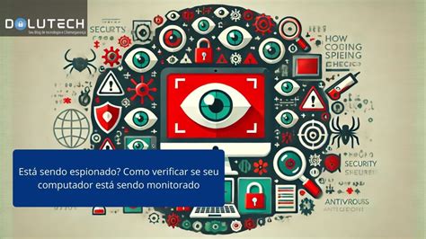 Como Saber Se Você Está Sendo Espionado Verifique Seu PC