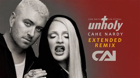 Sam Smith UNHOLY Ft Kim Petras CAHE NARDY EXTENDED REMIX