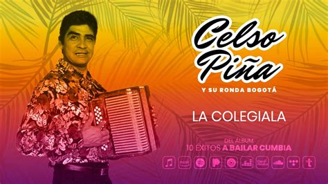 Celso Pi A Y Su Ronda Bogot La Colegiala Audio Oficial Youtube