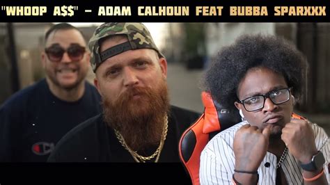 Whoop A Adam Calhoun Feat Bubba Sparxxx Reaction Youtube