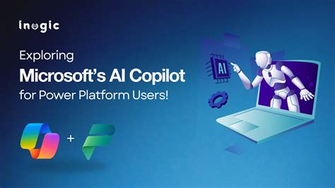 Exploring Microsofts Ai Copilot For Power Platform Users Crm Software Blog Dynamics 365