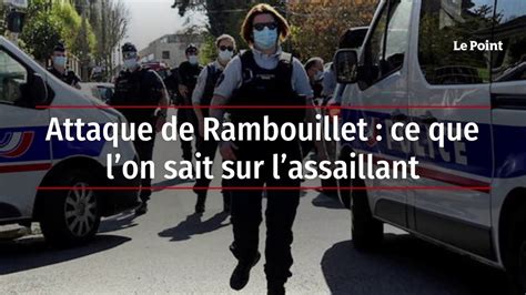 Attaque De Rambouillet Ce Que Lon Sait Sur Lassaillant Vidéo