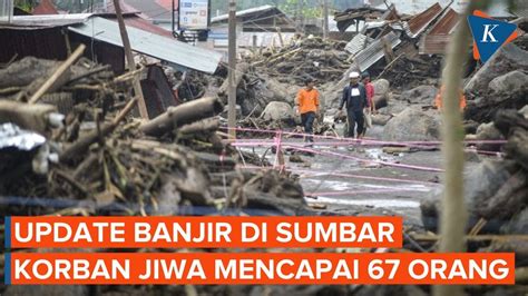 Korban Banjir Bandang Sumbar Capai Orang Pencarian Terus Dilakukan