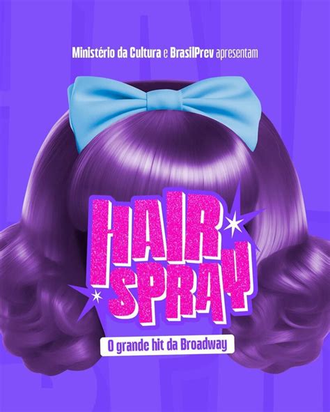 Hairspray Retorna Ao Brasil Em 2024 Bm