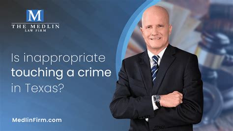 Is Inappropriate Touching A Crime In Texas The Medlin Law Firm