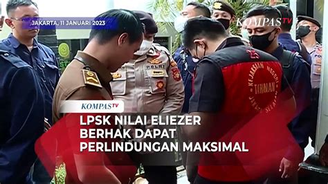 Lpsk Sebut Bharada Eliezer Masih Berhak Dapat Perlindungan Maksimal